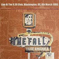 The Fall – Take America: Live At The 9.30 Club, Washington, DC, 4th March 1986