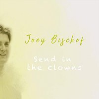 Joey Bischof – Send in the Clowns