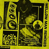 Distinct Motive – Mellow Man [Remixes]