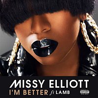 Missy Elliott – I'm Better (feat. Lamb)