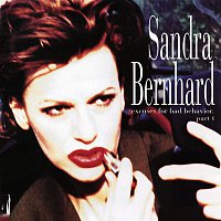 Sandra Bernhard – Excuses for Bad Behavior, Part I