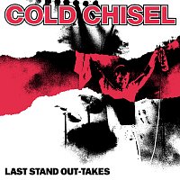 Cold Chisel – Last Stand Out-Takes