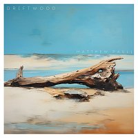 Matthew Paull – Driftwood