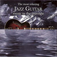 Přední strana obalu CD The Most Relaxing Jazz Guitar Music In the Universe