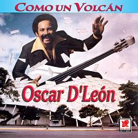 Oscar D'León – Como Un Volcán