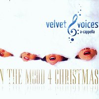 Velvet & Voices, a-capella – In The Mood 4 Christmas