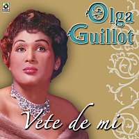 Olga Guillot – Vete de Mi
