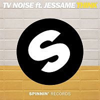 TV Noise – Think (feat. Jessame)