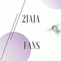 2jaja – Fans