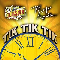 Aarón Y Su Grupo Ilusión, Majo Aguilar – Tik Tik Tik