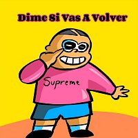Přední strana obalu CD Dime Si Vas a Volver