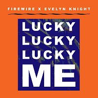 Evelyn Knight – Lucky Lucky Lucky Me [Firewire Vs. Evelyn Knight]