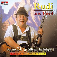 Rudi aus Tirol – Seine 20 groszten Erfolge