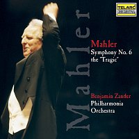 Philharmonia Orchestra, Benjamin Zander – Mahler: Symphony No. 6 in A Minor "Tragic"