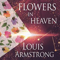 Louis Armstrong – Flowers In Heaven