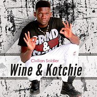 Civilian Soldier – Wine & Kotchie
