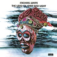 Michael White – The Land of Spirit and Light