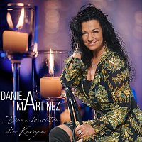 Daniela Martinez – Dann leuchten die Kerzen