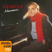 Charles Aznavour – Je fais comme si