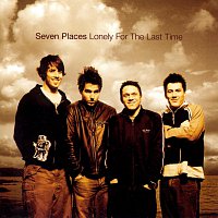 Seven Places – Lonely For The Last Time (Reissue) [Reissue]