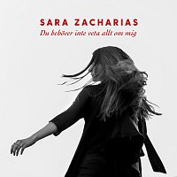 Sara Zacharias – Du behover inte veta allt om mig