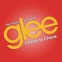 Cheek to Cheek (Glee Cast Version)