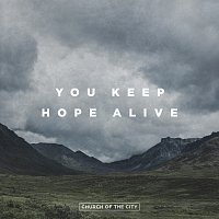 Church of the City, Jon Reddick – You Keep Hope Alive [Live]