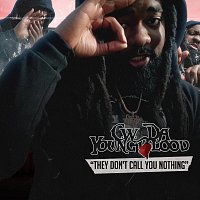 C.W. Da YoungBlood – They Don't Call You Nothing