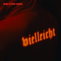 Rosc, Tom Twers – Vielleicht