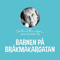 Astrid Lindgren – Barnen pa Brakmakargatan