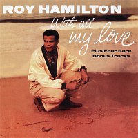 Roy Hamilton – With All My Love (Rare Bonus Tracks Version)