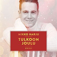Mikko Harju – Tulkoon joulu