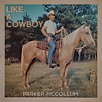 Parker McCollum – Like A Cowboy