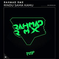 Rahmad RMX – Rindu Sama Kamu