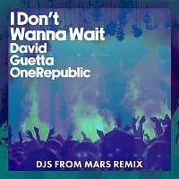 David Guetta & OneRepublic – I Don't Wanna Wait (DJs From Mars Remix)