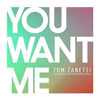 Tom Zanetti, Sadie Ama – You Want Me
