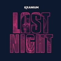 Kranium – Last Night