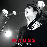 MAUSS – Te Quiero