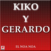 Kiko Y Gerardo – El Noa Noa