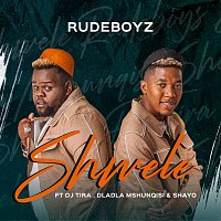 Rudeboyz, DJ Tira, Dladla Mshunqisi, Shayo – Shwele