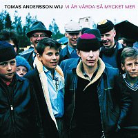 Tomas Andersson Wij – Vi ar varda sa mycket mer