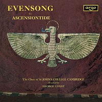 The Choir of St John’s Cambridge, George Guest – Evensong for Ascensiontide