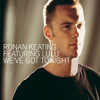 Lulu, Ronan Keating – We've Got Tonight