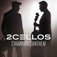 2CELLOS – Champions Anthem