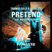 Thomas Gold, AURALIZE, Matthew Steeper – Pretend