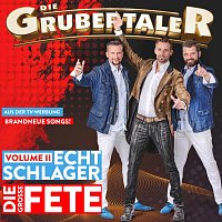 Die Grubertaler – Echt Schlager - Die große Fete, Vol. II
