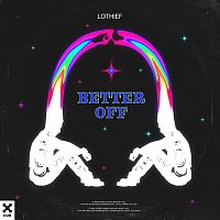 LOthief – Better Off