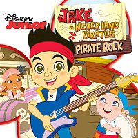 The Never Land Pirate Band – Jake and the Never Land Pirates: Pirate Rock (Original Motion Picture Soundtrack)