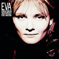 Eva Dahlgren – For Vantan