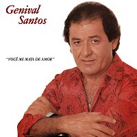 Genival Santos – Voce Me Mata De Amor